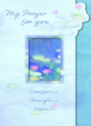 My prayer for you - Comfort... Strength... Hope...